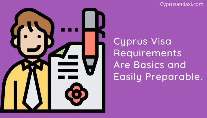 Cyprus Visa Requirements are basics