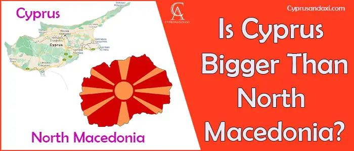 Is Cyprus Bigger Than North Macedonia