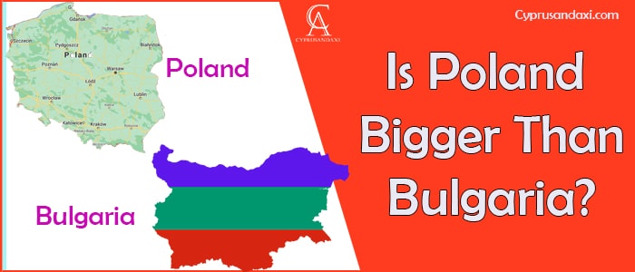 Is Poland Bigger Than Bulgaria