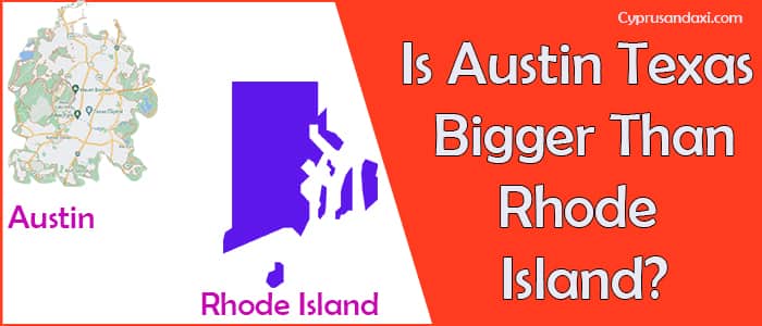 Is Austin Texas Bigger Than Rhode Island