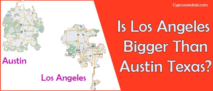 Is Los Angeles bigger than Austin Texas