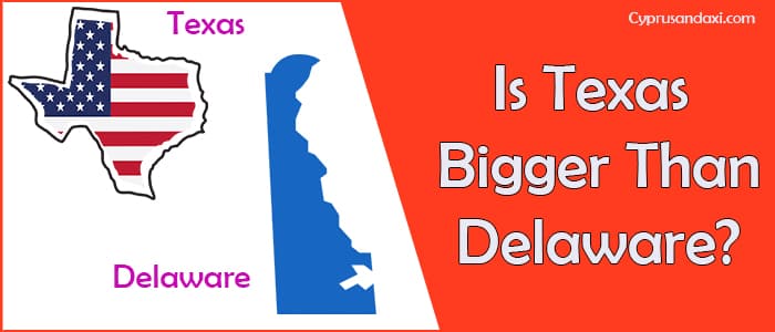 Is Texas Bigger than Delaware
