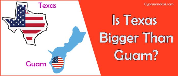 Is Texas Bigger than Guam