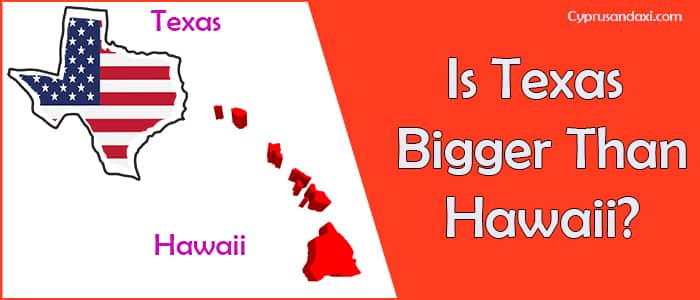 Is Texas Bigger than Hawaii