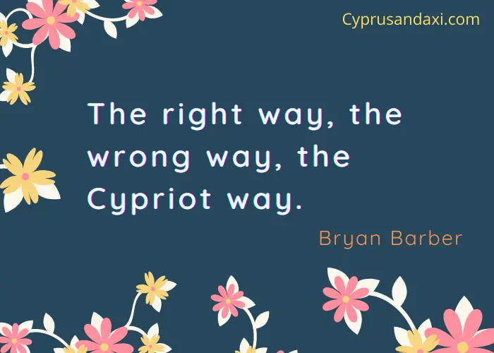 The right way, the wrong way, the Cypriot way.