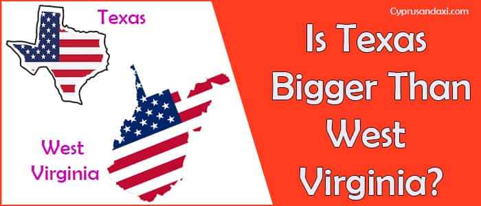 Is Texas Bigger than West Virginia