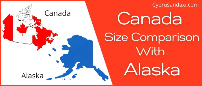Is Canada Bigger Than Alaska
