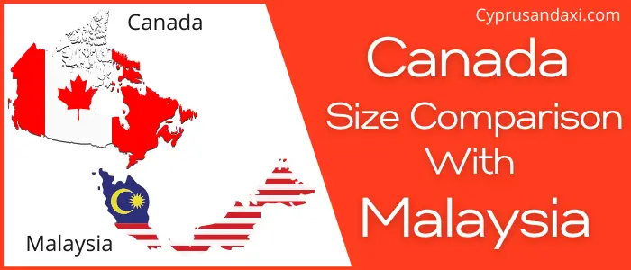 Is Canada Bigger Than Malaysia