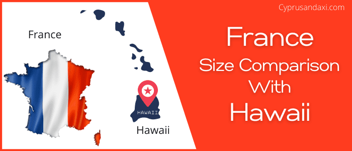 Is France bigger than Hawaii