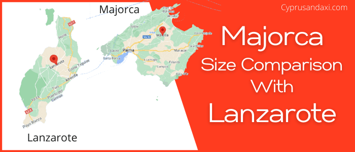 Is Majorca bigger than Lanzarote