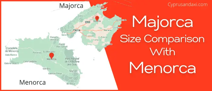 Is Majorca bigger than Menorca