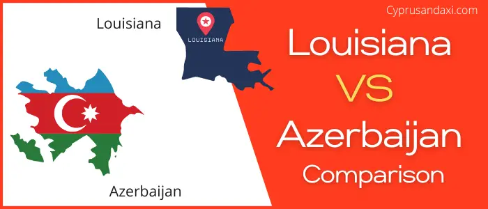 Is Louisiana bigger than Azerbaijan
