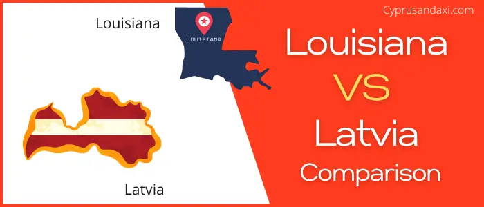 Is Louisiana bigger than Latvia
