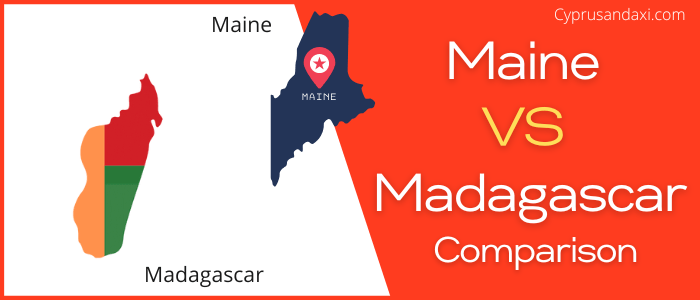 Is Maine bigger than Madagascar